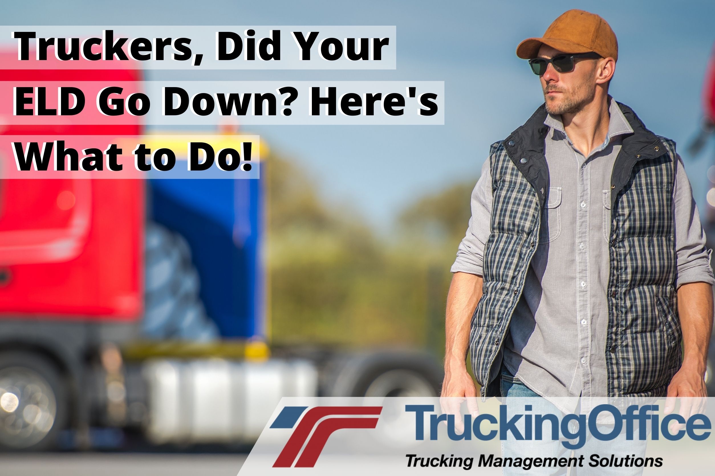 Truckers, Did Your ELD Go Down? Here&rsquo;s What to Do!